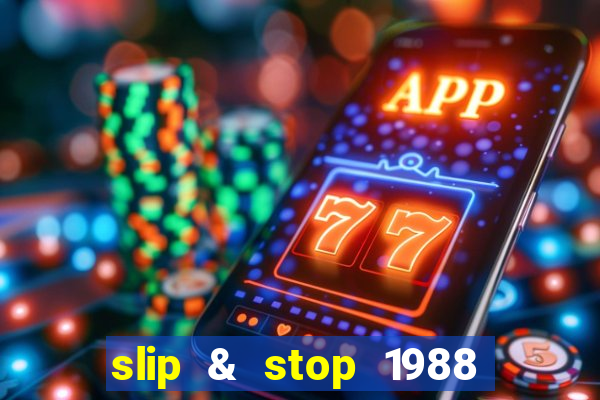 slip & stop 1988 bingo tarte!!!